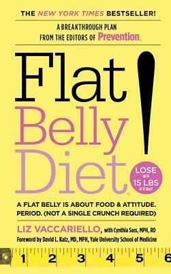 Flat Belly Diet! by Cynthia Sass, Liz Vaccariello
