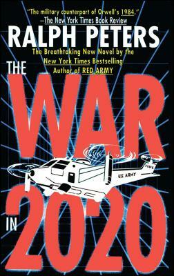 War in 2020: Bush, Clinton, and the Generals by Ralph Peters