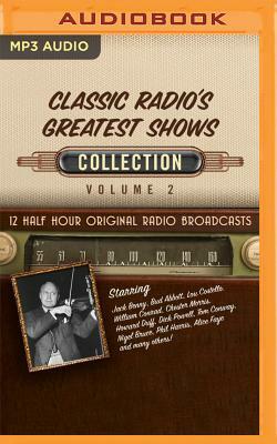 Classic Radio's Greatest Shows, Collection 2 by Black Eye Entertainment