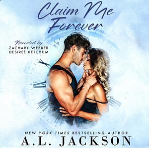 Claim Me Forever by A.L. Jackson
