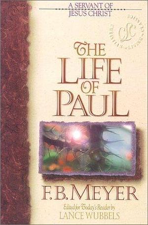 The Life of Paul by F.B. Meyer, F.B. Meyer