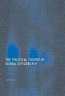 The Political Theory of Global Citizenship by April Carter