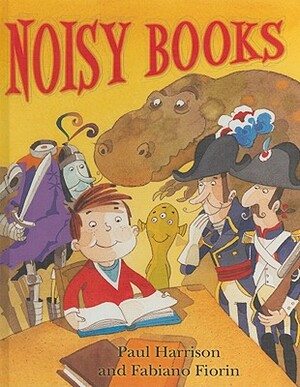 Noisy Books by Fabiano Fiorin, Paul Harrison