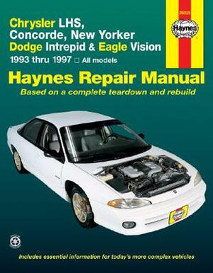 Haynes Chrysler Lhs, Concorde, New Yorker-Dodge Intrepid and Eagle Vision 1993-97 by John Haynes