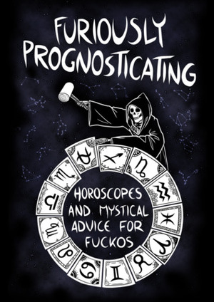 Furiously Prognosticating by Dane Asmund, Caretaker