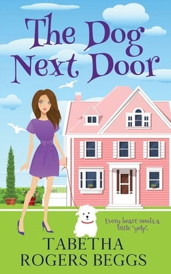 The Dog Next Door by Tabetha Rogers Beggs