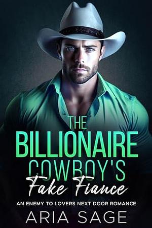 The Billionaire Cowboy's Fake Fiance by Aria Sage, Aria Sage