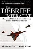 The Debrief Imperative by William M. Duke, James D. Murphy, James Murphy