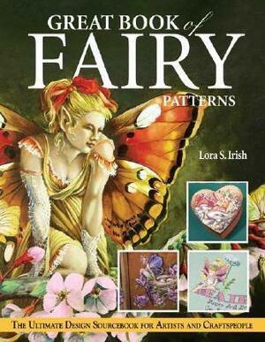 Great Book of Fairy Patterns: The Ultimate Design Sourcebook for Artists and Craftspeople by Ayleen Stellhorn, Lora S. Irish