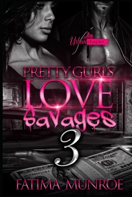 Pretty Gurls Love Savages 3 by Fatima Munroe