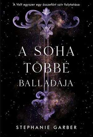 A soha többé balladája by Stephanie Garber