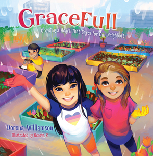 GraceFull: Growing a Heart That Cares for Our Neighbors by Dorena Williamson