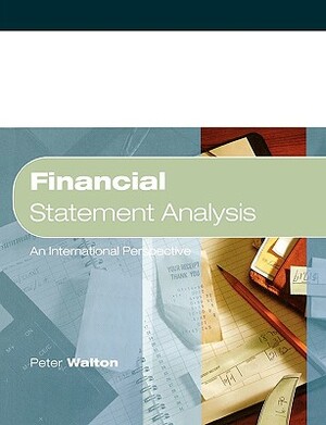 Financial Statement Analysis: An International Perspective by Walton, Peter J. Walton