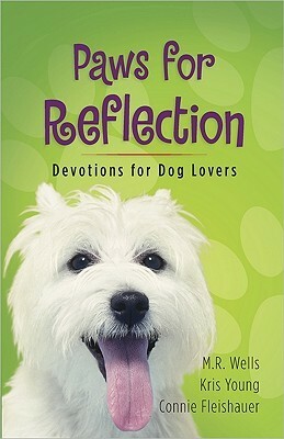 Paws for Reflection by M.R. Wells, Connie Fleishauer, Kris Young