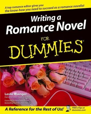 Writing a Romance Novel For Dummies by Leslie Wainger