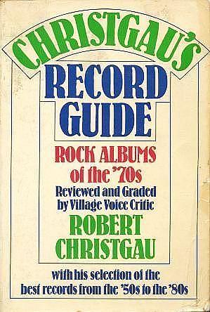 Christgau's Record Guide: Rock Albums of the '70s by Robert Christgau