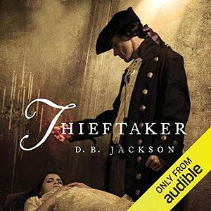 Thieftaker by D.B. Jackson