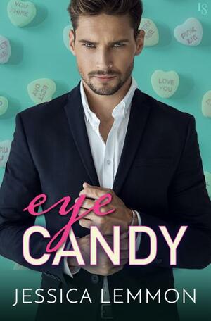 Eye Candy by Jessica Lemmon