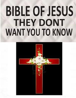 BIBLE OF JESUS They Don't Want You To Know by Robert Lambert, Priest Estez, Maurice Bucaille