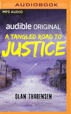 A Tangled Road to Justice by Olan Thorensen