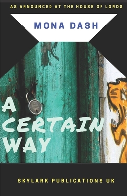 A Certain Way by Mona Dash