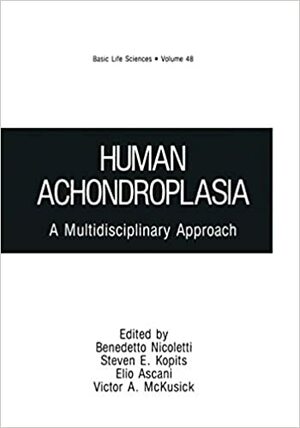 Human Achondroplasia: A Multidisciplinary Approach by Benedetto Nicoletti, Benedetto Nicoletti