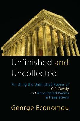 Unfinished and Uncollected by George Economou