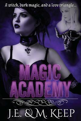 Magic Academy by M. Keep, J. E. Keep