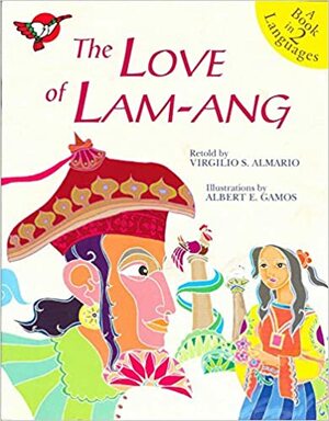 The Love of Lam-Ang by Virgilio S. Almario, Pedro Bukaneg