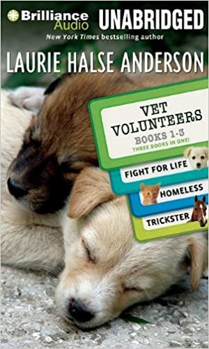 Vet Volunteers Books 1-3: Fight for Life / Homeless / Trickster by Laurie Halse Anderson