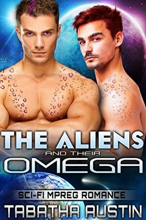 The Aliens and Their Omega by Tabatha Austin