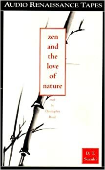 Zen and the Love of Nature by D.T. Suzuki