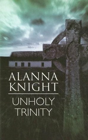 Unholy Trinity by Alanna Knight