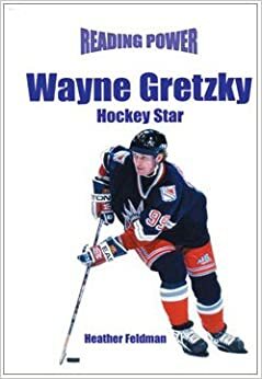 Wayne Gretzky: Hockey Star by Heather Feldman