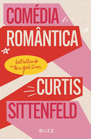 Comédia Romântica by Curtis Sittenfeld