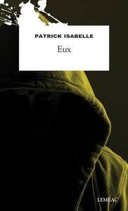 Eux by Patrick Isabelle