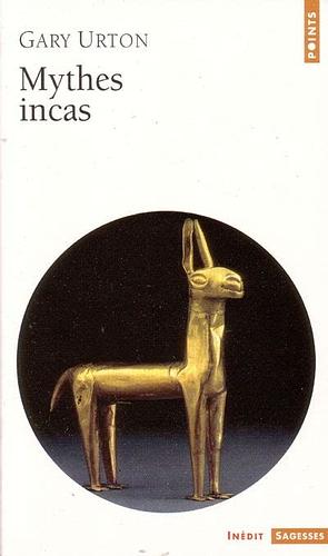 Mythes Incas by Gary Urton