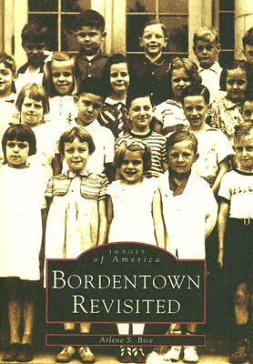 Bordentown Revisited by Arlene S. Bice