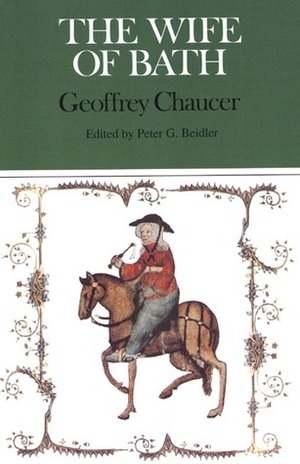 The Wife of Bath by Geoffrey Chaucer, Peter G. Beidler
