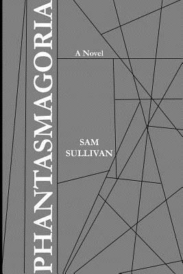 Phantasmagoria by Sam Sullivan