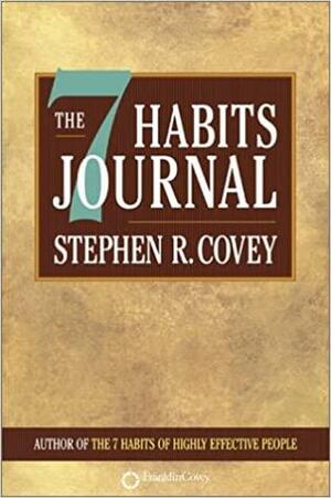 The 7 Habits Journal by Stephen R. Covey