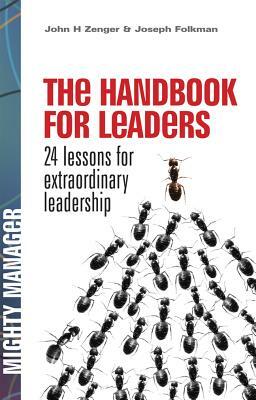 Handbook for Leaders by John H. Zenger