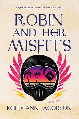 Robin and Her Misfits by Kelly Ann Jacobson