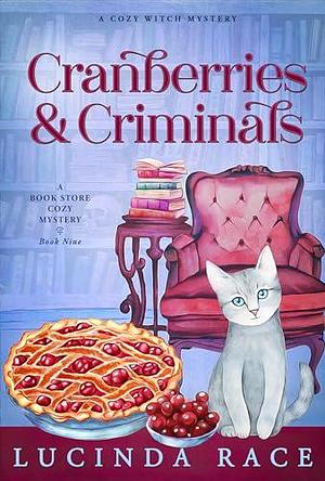 Cranberries and Criminals: A Paranormal Witch Cozy Mystery by Lucinda Race, Lucinda Race