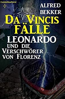 Leonardo und die Verschwörer von Florenz by Alfred Bekker