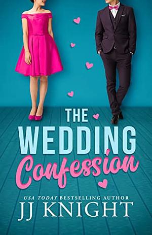 Wedding Confessions by J. J. Knight