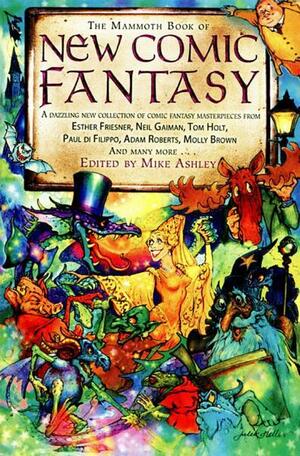 The Mammoth Book of New Comic Fantasy: A Dazzling New Collection of Comic Fantasy Masterpieces by Mike Ashley