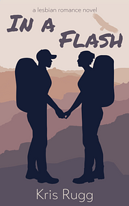 In a Flash: A Lesbian Romance Novel by Kris Rugg