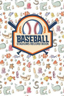 Baseball Stadiums Record Book by Rogue Plus Publishing