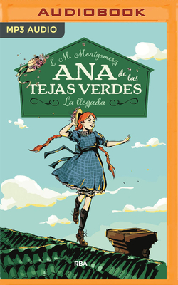 Ana, La de Tejas Verdes (Narración En Castellano) by L.M. Montgomery